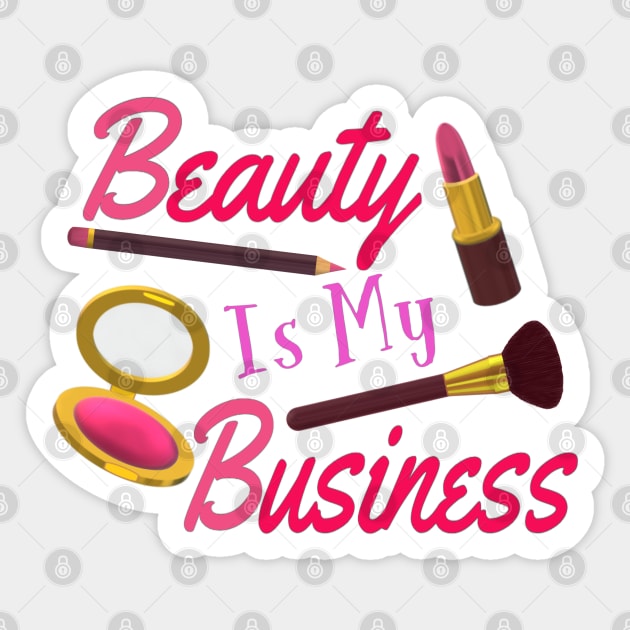 Beauty Is My Business - Quote for Makeup Lovers, Artists and Cosmetologists.  Pink and Purple Letters. (White Background) Sticker by Art By LM Designs 